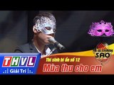 THVL | Ai sẽ thành Sao - Tập 2[3]: Mùa thu cho em - Thí sinh bí ẩn số 12