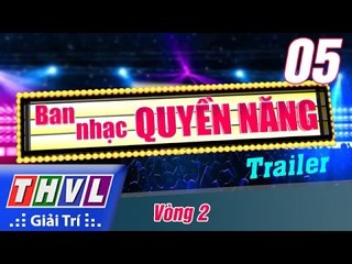 THVL | Ban nhạc quyền năng - Tập 5: Vòng 2 - Trailer