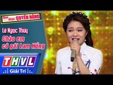 THVL | Ban nhạc quyền năng - Tập 3[12]: Chào em cô gái Lam Hồng - Lê Ngọc Thúy