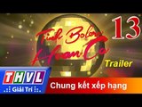 THVL | Tình Bolero hoan ca - Tập 13: Chung kết xếp hạng - Trailer
