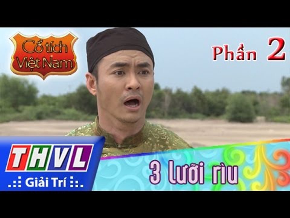 THVL | Cổ tích Việt Nam: 3 lưỡi rìu (Phần cuối) - Phần 2