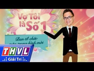 THVL | Ghi danh chương trình Vợ tôi là số 1 - Tháng 4/2017