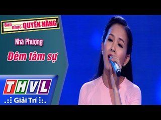 THVL | Ban nhạc quyền năng - Tập 2[7]: Đêm tâm sự - Nhã Phượng