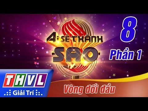 THVL | Ai sẽ thành Sao - Tập 8: Vòng đối đầu - Phần 1