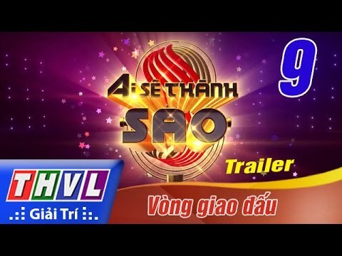 THVL | Ai sẽ thành Sao - Tập 9: Vòng giao đấu - Trailer