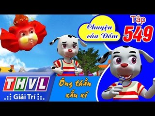 THVL | Chuyện của Đốm - Tập 549: Ông thần xấu xí
