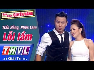 THVL | Ban nhạc quyền năng - Tập 5 [13]: Lỗi lầm - Trần Hằng, Phúc Lâm