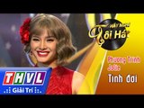 THVL | Hãy nghe tôi hát 2017 - Tập 12: Tình đời - Phương Trinh Jolie