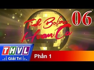 THVL | Tình Bolero hoan ca - Tập 6 (Phần 1)