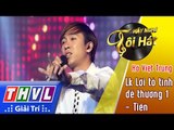 THVL | Hãy nghe tôi hát 2017 - Tập 5[5]: Lk Lời tỏ tình dễ thương 1, Tiền - Hồ Việt Trung