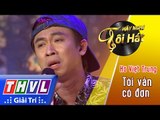 THVL | Hãy nghe tôi hát 2017 - Tập 12: Tôi vẫn cô đơn - Hồ Việt Trung