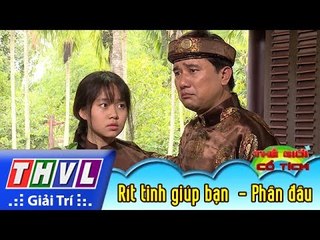 THVL | Thế giới cổ tích: Rít tinh giúp bạn (Phần đầu)