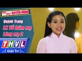 THVL | Ban nhạc quyền năng - Tập 5 [8]: LK Về thăm mẹ, Lòng mẹ 2 - Quỳnh Trang