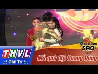THVL | Ai sẽ thành Sao - Tập 5[14]: Kết quả đội Quang Dũng
