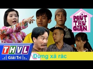 THVL | Phút thư giãn - Tập 115: Đừng xả rác
