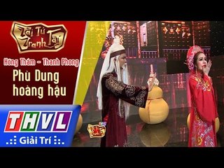 THVL | Tài tử tranh tài 2017 - Tập 8[3]: Phù Dung hoàng hậu - Hồng Thắm, Thanh Phong