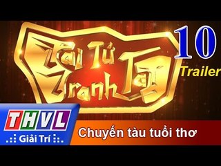 THVL | Tài tử tranh tài 2017 - Tập 10: Chuyến tàu tuổi thơ - Trailer
