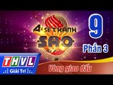 THVL | Ai sẽ thành Sao - Tập 9: Vòng giao đấu (Phần 3)