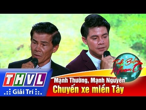 THVL | Tình Bolero hoan ca - Tập 10[7]: Chuyến xe miền Tây - Mạnh Thường, Mạnh Nguyên
