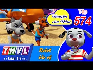 THVL | Chuyện của Đốm - Tập 574: Robot bảo vệ