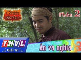 THVL | Cổ tích Việt Nam: Ân và nghĩa (Phần đầu) - Phần 2