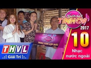 THVL | Người hát tình ca 2017 - Tập 10[1]: "Trao tôn lợp mái" ý nghĩa tại xã Đông Thạnh, H.Bình Minh