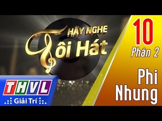 THVL | Hãy nghe tôi hát 2017 - Tập 10 (Phần 2): Ca sỹ Phi Nhung