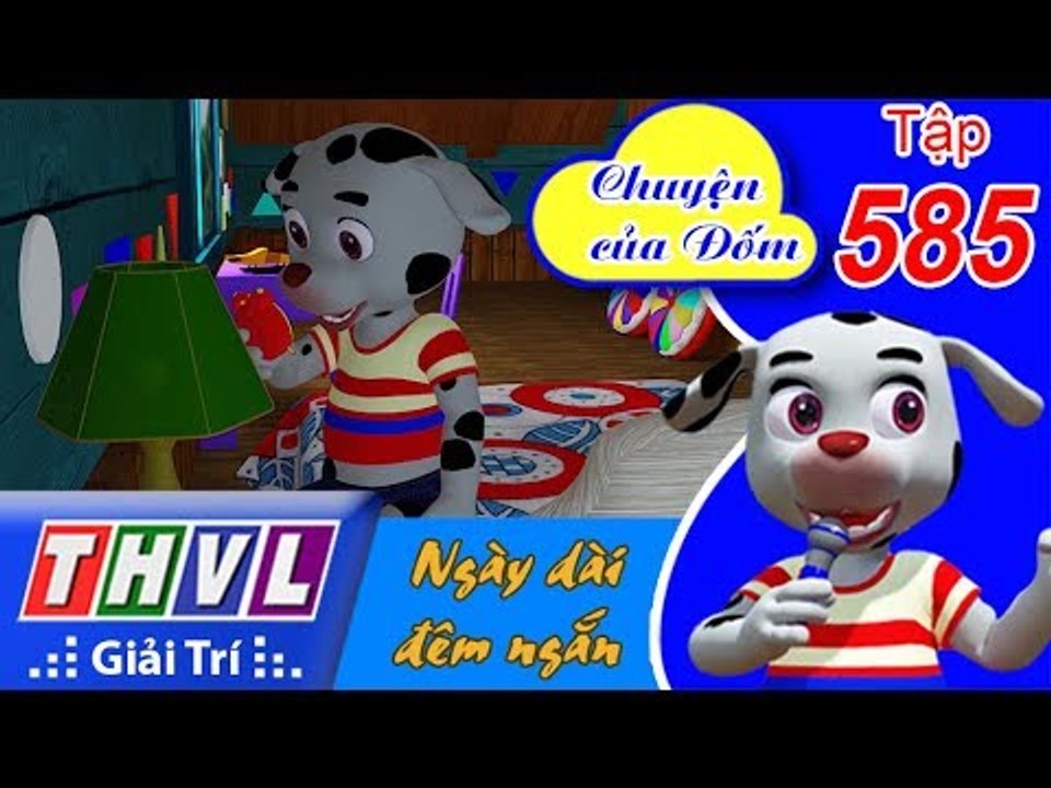 THVL | Chuyện của Đốm - Tập 585: Ngày dài đêm ngắn
