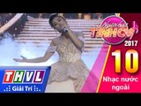 THVL | Người hát tình ca 2017 - Tập 10: Nhạc nước ngoài