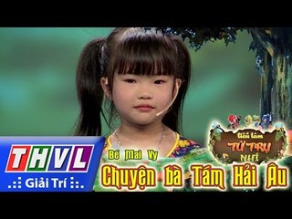 THVL l Tiếu lâm tứ trụ nhí - Tập 1: Chuyện bà Tám Hải Âu - Bé Mai Vy