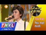 THVL | Hãy nghe tôi hát 2017 - Tập 12: Yêu một mình - Uyên Trang