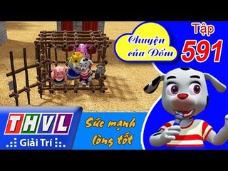 THVL | Chuyện của Đốm - Tập 591: Sức mạnh lòng tốt