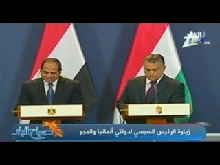 تعرف على النتائج الأقتصادية لزيارة الرئيس السيسي إلى ألمانيا والمجر