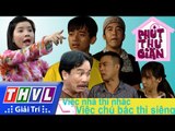 THVL | Phút thư giãn - Tập 219: Việc nhà thì nhác việc chú bác thì siêng