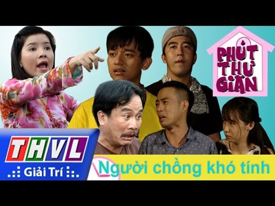 THVL | Phút thư giãn - Tập 152: Người chồng khó tính