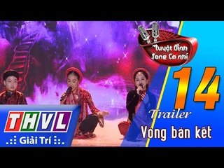 THVL | Tuyệt đỉnh song ca nhí - Tập 14: Vòng bán kết - Trailer