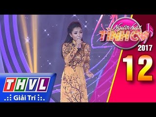 THVL | Người hát tình ca 2017 - Tập 12[4]: Nguyễn Phương Anh da diết "Thương lắm tóc dài ơi"