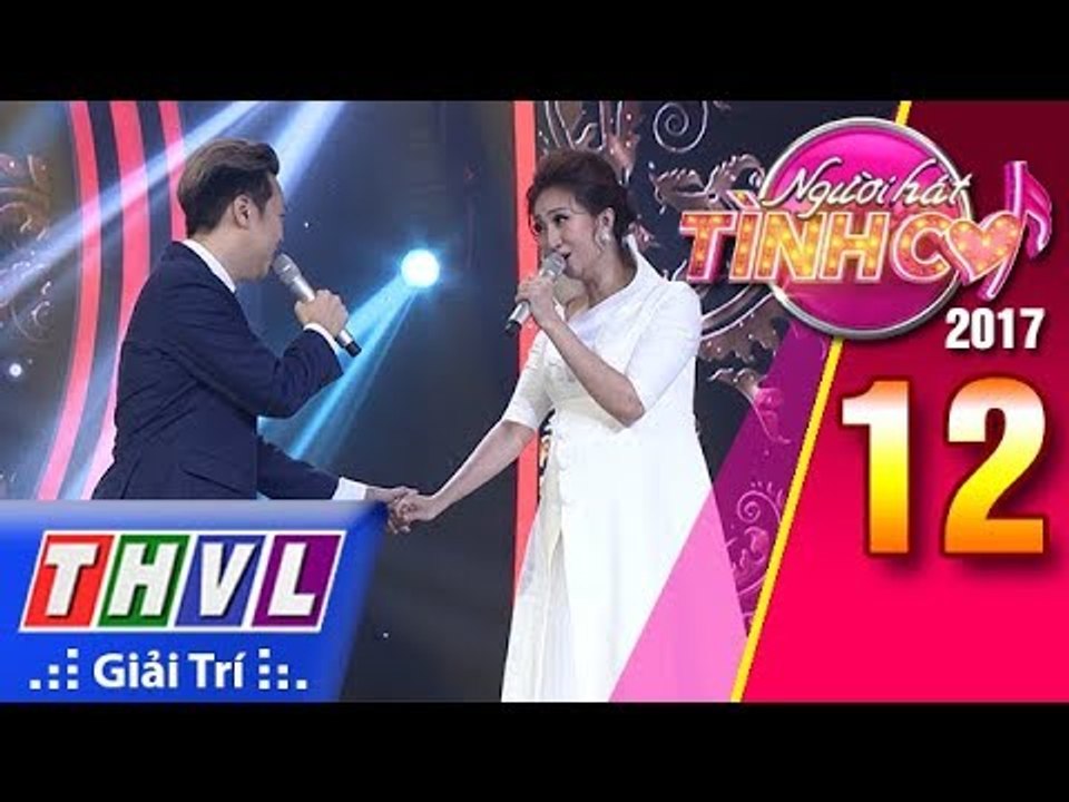 THVL | Người hát tình ca 2017 - Tập 12[2]: Tiếng hát sâu lắng của Lều Phương Anh và Lê Hiếu