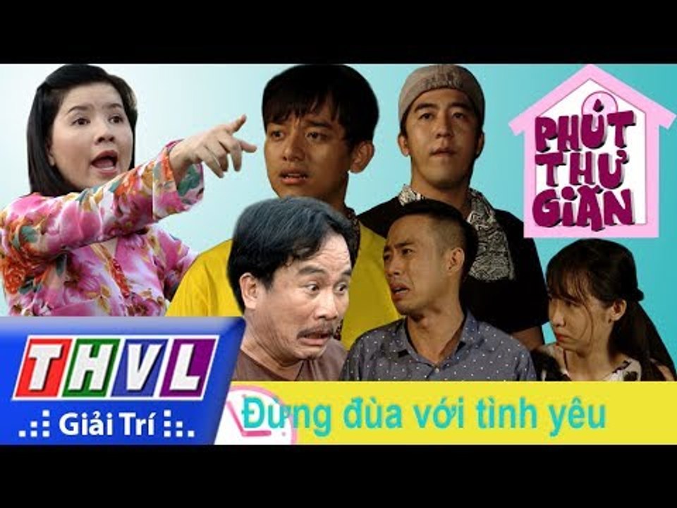 THVL | Phút thư giãn - Tập 201: Đừng đùa với tình yêu