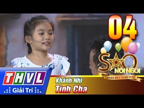THVL | Sao nối ngôi - Phiên bản thiếu nhi: Tập 4[4]: Tình cha - Bé Khánh Nhi