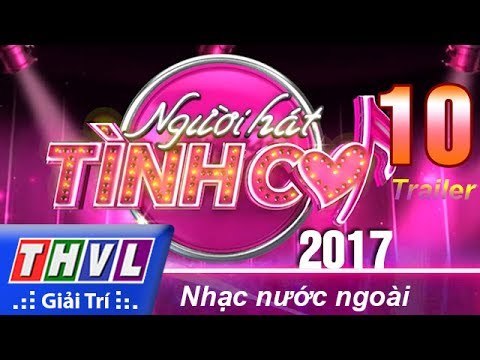 THVL | Người hát tình ca 2017 - Tập 10: Nhạc nước ngoài - Trailer