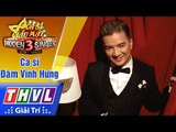 THVL | Ca sĩ giấu mặt 2017- Tập 10 FULL: Ca sĩ Đàm Vĩnh Hưng