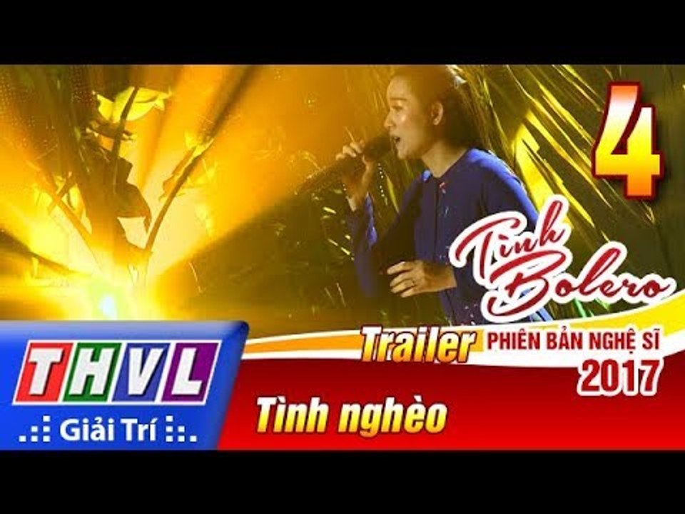 THVL | Tình Bolero – Phiên bản nghệ sĩ 2017 | Tập 4: Tình nghèo - Trailer