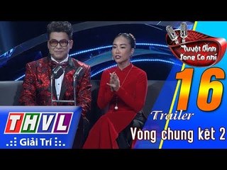 THVL | Tuyệt đỉnh song ca nhí - Tập 16: Vòng chung kết 2 - Trailer