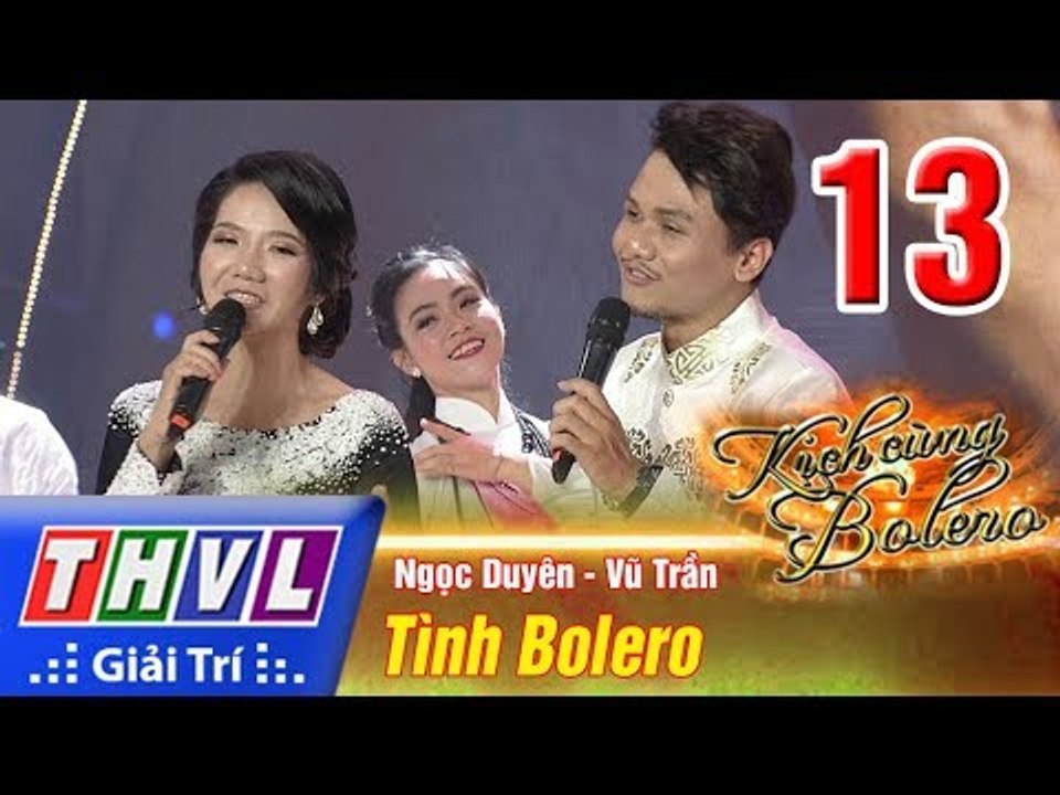 THVL | Kịch cùng Bolero - Tập 13: Tình Bolero - Ngọc Duyên, Vũ Trần