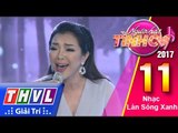 THVL | Người hát tình ca 2017 - Tập 11[3]: Phương Anh trình diễn tuyệt phẩm của nhạc sĩ Bảo Chấn