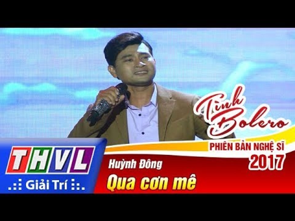 THVL | Tình Bolero – Phiên bản nghệ sĩ 2017 | Tập 7: Qua cơn mê - Huỳnh Đông