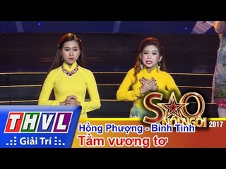 THVL | Sao nối ngôi 2017 - Tập 13[1]: Bình Tinh, Hồng Phượng mở đầu với Tằm vương tơ