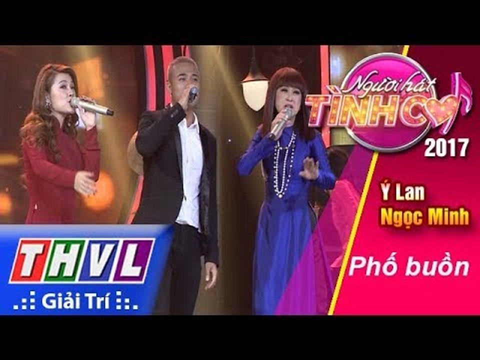 THVL | Người hát tình ca 2017 - Tập 13[7]: Ý Lan, Ngọc Minh kết hợp ăn ý trong bài hát  "Phố buồn"