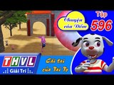 THVL | Chuyện của Đốm - Tập 596: Cái tai của Tai To